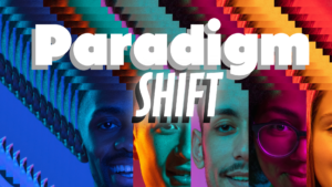 Paradigm shift with images of five people's faces in different bold colors overlaid on each other shifting from bottom right to top left.