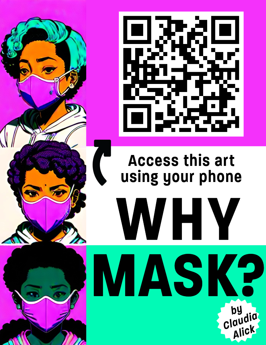 Pink, white, and green striped background. On the left side is watercolor looking art of multicultural faces wearing covid safe masks. On the right side Arrow points to black and white QR code. Text says Access this art using your phone. WHY MASK? By Claudia Alick.
