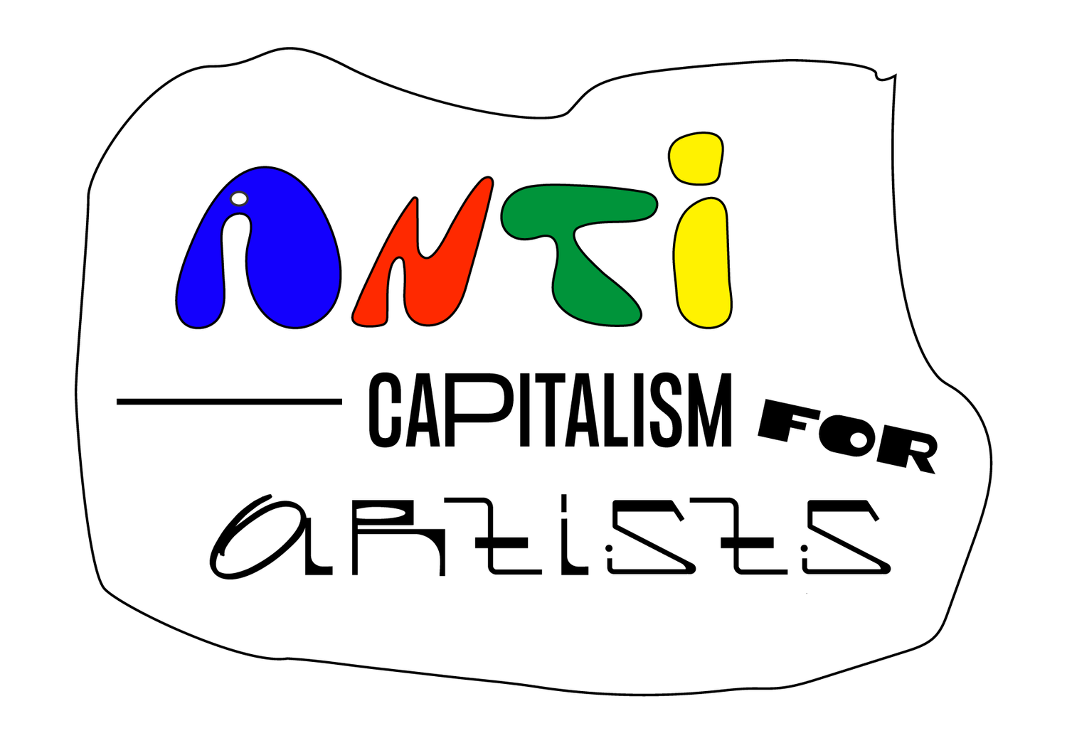 the words anti-capitalism for artists in different fonts and colors