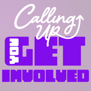 Calling Up You Get Involved