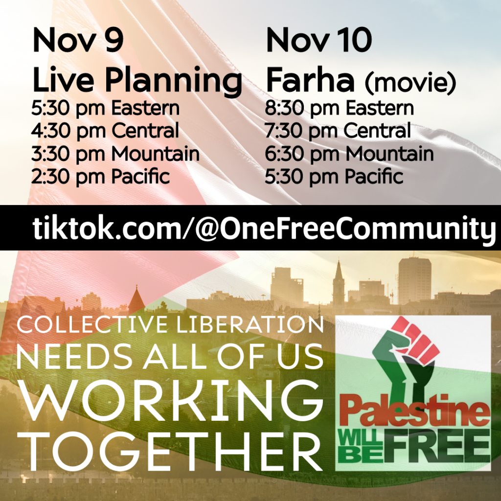 Nov. 9 LIVE on TikTok Planning Events
Nov. 10 Farha (movie) 5:30pm Pacific