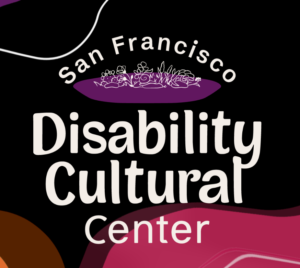 Black and pink colors and San Francisco Disability Cultural Center