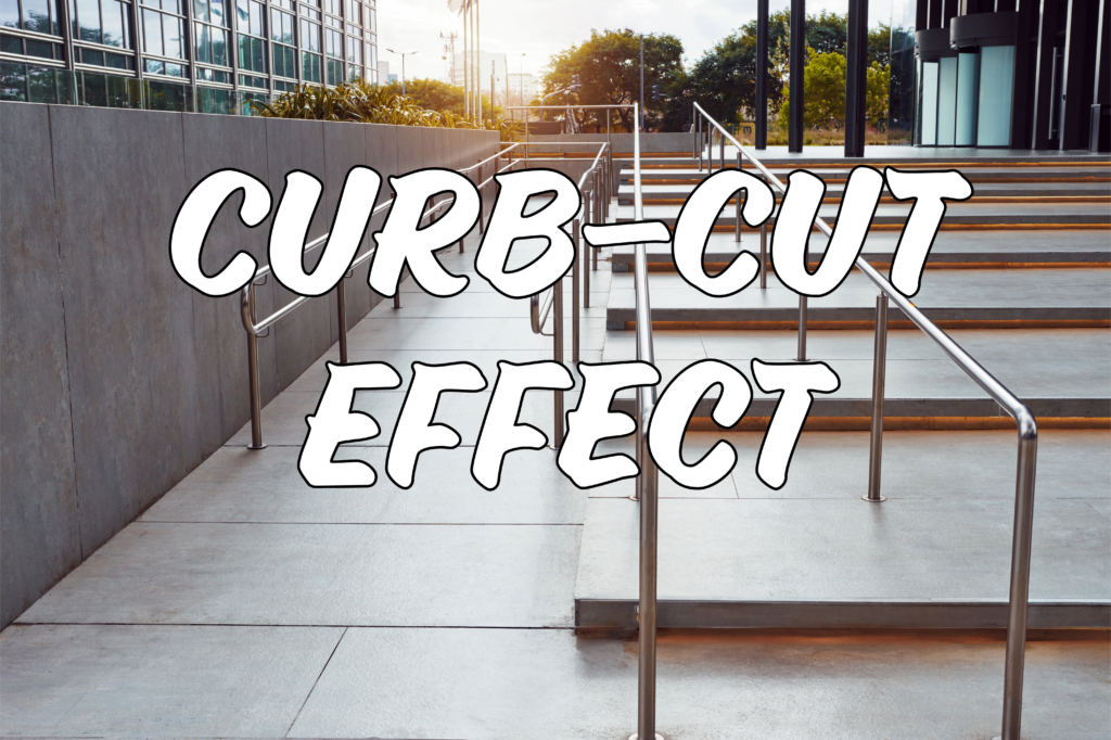 The Curb-Cut Effect: Transforming Accessibility in Business and the ...