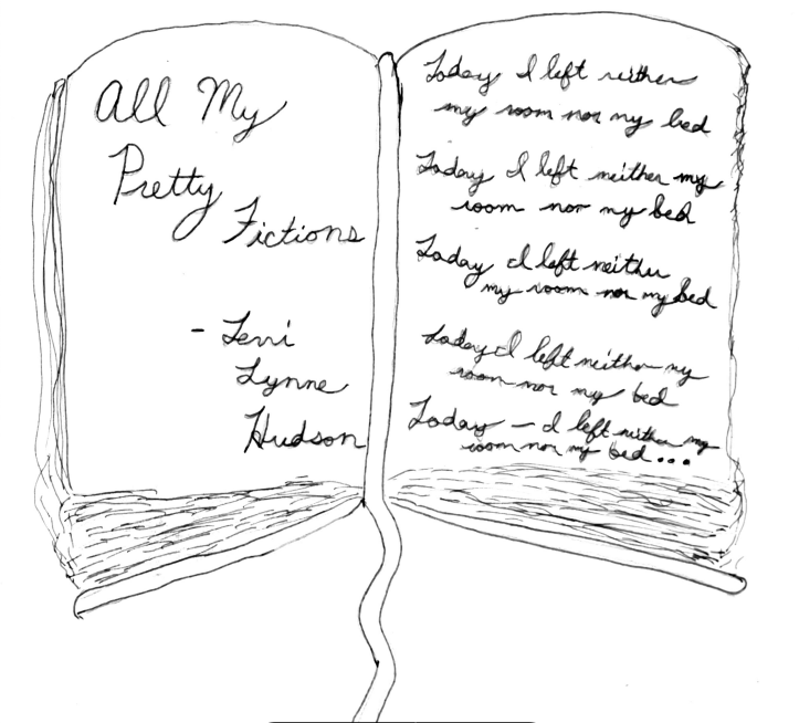 a handdrawn journal with the text reading- all my pretty little fictions. today i left neither my bed nor my room